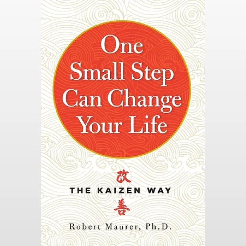 Book cover for 'One Small Step Can Change Your Life: The Kaizen Way' by Robert Maurer, Ph.D., featuring a red circle with white text on a cream background with wave-like patterns.